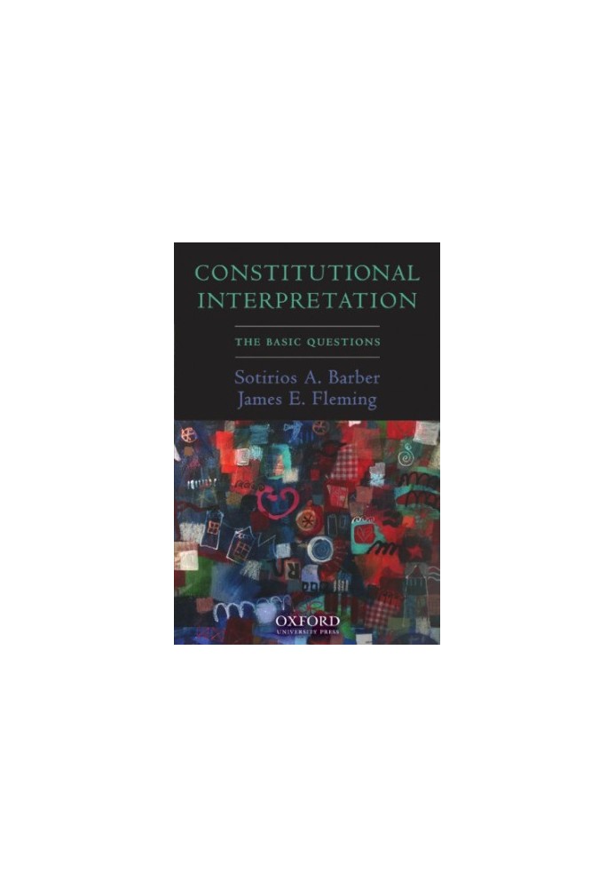 Constitutional Interpretation: The Basic Questions