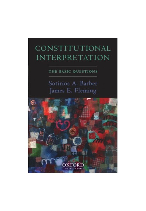 Constitutional Interpretation: The Basic Questions