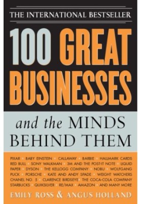 100 great businesses and the minds behind them