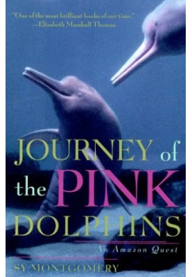 Journey of the Pink Dolphins: An Amazon Quest
