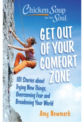 Live Outside Your Comfort Zone: 101 Stories about Trying New Things, Overcoming Fear and Broadening Your World