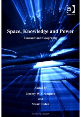 Space, Knowledge and Power: Foucault and Geography