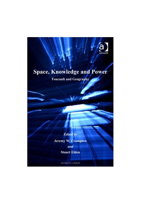 Space, Knowledge and Power: Foucault and Geography