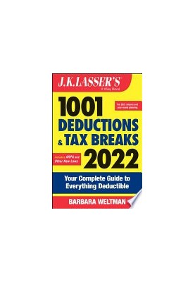 J.K. Lasser's 1001 Deductions and Tax Breaks 2022: Your Complete Guide to Everything Deductible, 2nd Edition