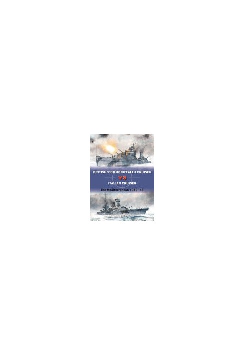 British Commonwealth Cruiser vs Italian Cruiser: The Mediterranean 1940-43