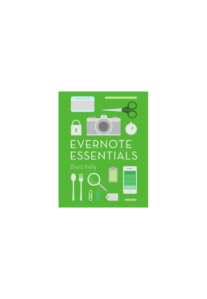 Evernote Essentials: The Definitive Guide for New Evernote Users