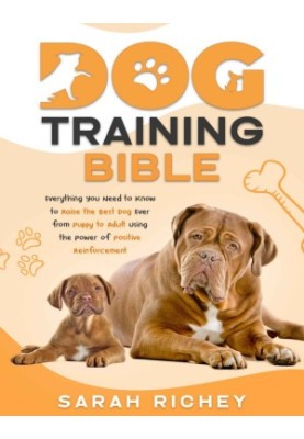 Dog Training Bible
