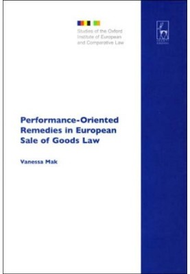 Performance Oriented Remedies in European Sale of Goods Law