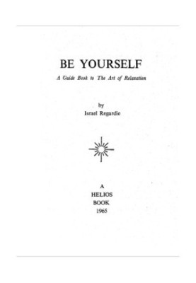 Be Yourself - A Guide Book To the Art of Relaxation