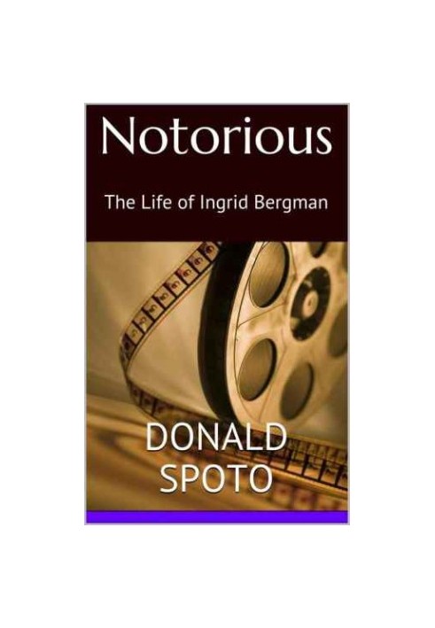 Notorious : the life of Ingrid Bergman
