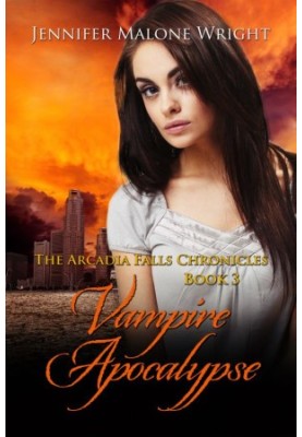 [The Arcadia Falls Chronicles 03] • Vampire Apocalypse