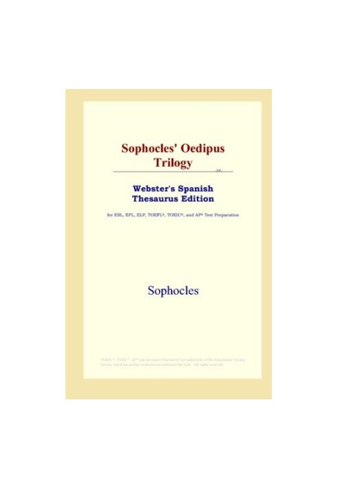 Sophocles' Oedipus Trilogy (Webster's Spanish Thesaurus Edition)