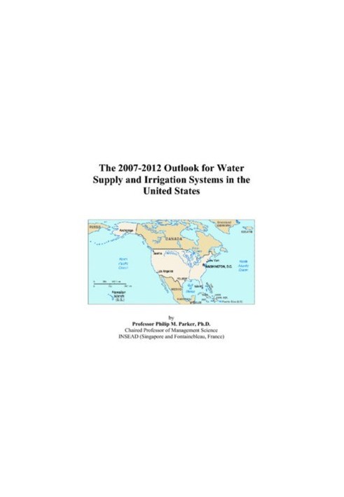 The 2007-2012 Outlook for Water Supply and Irrigation Systems in the United States