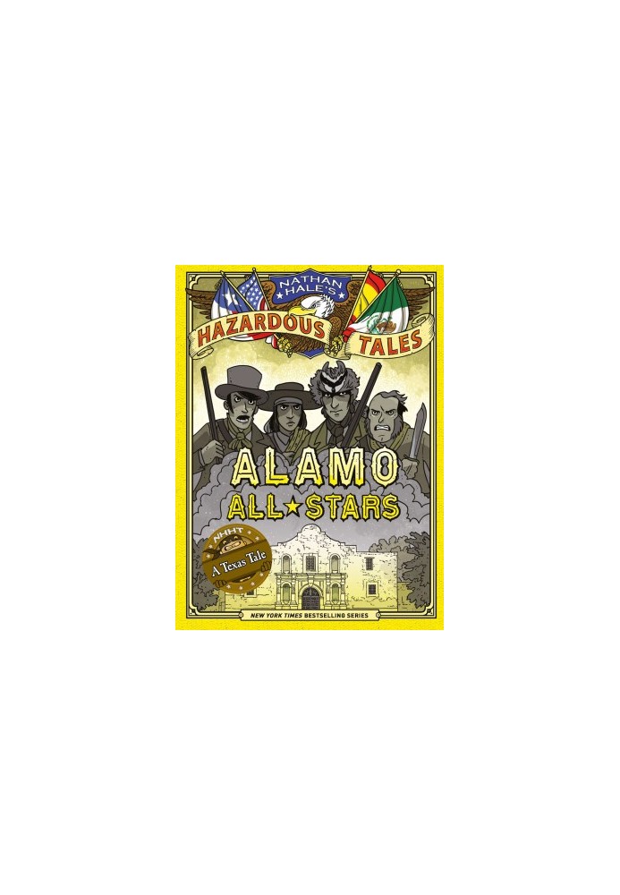 Nathan Hale’s Hazardous Tales: Alamo All-Stars