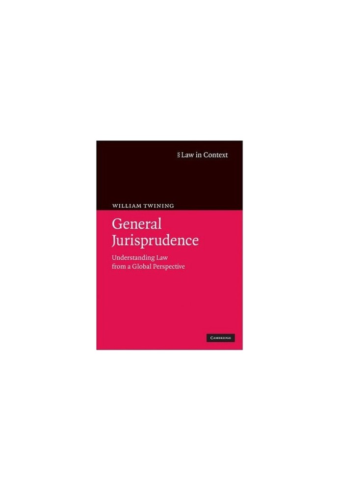 General Jurisprudence - Understanding Law from a Global Perspective (Law in Context)