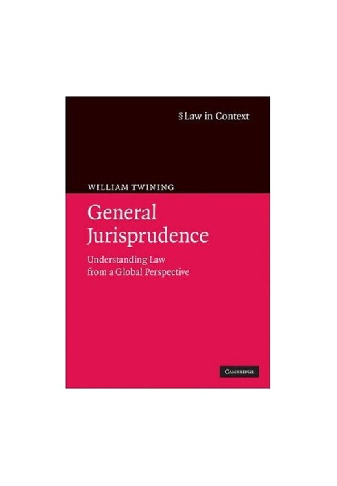 General Jurisprudence - Understanding Law from a Global Perspective (Law in Context)