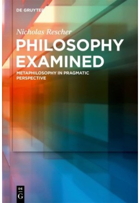 Philosophy Examined: Metaphilosophy in Pragmatic Perspective