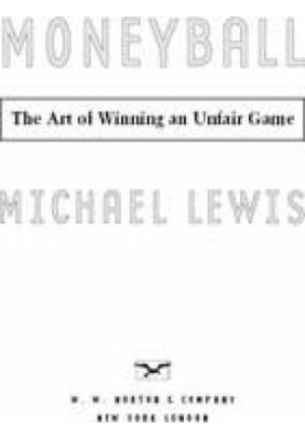 Moneyball: The Art of Winning an Unfair Game