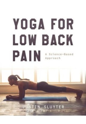Yoga For Low Back Pain: A Science-Based Approach