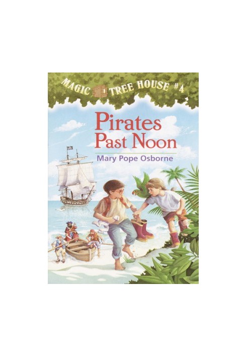 Pirates Past Noon - Magic Tree House 4