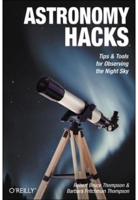 Astronomy Hacks: Tips and Tools for Observing the Night Sky