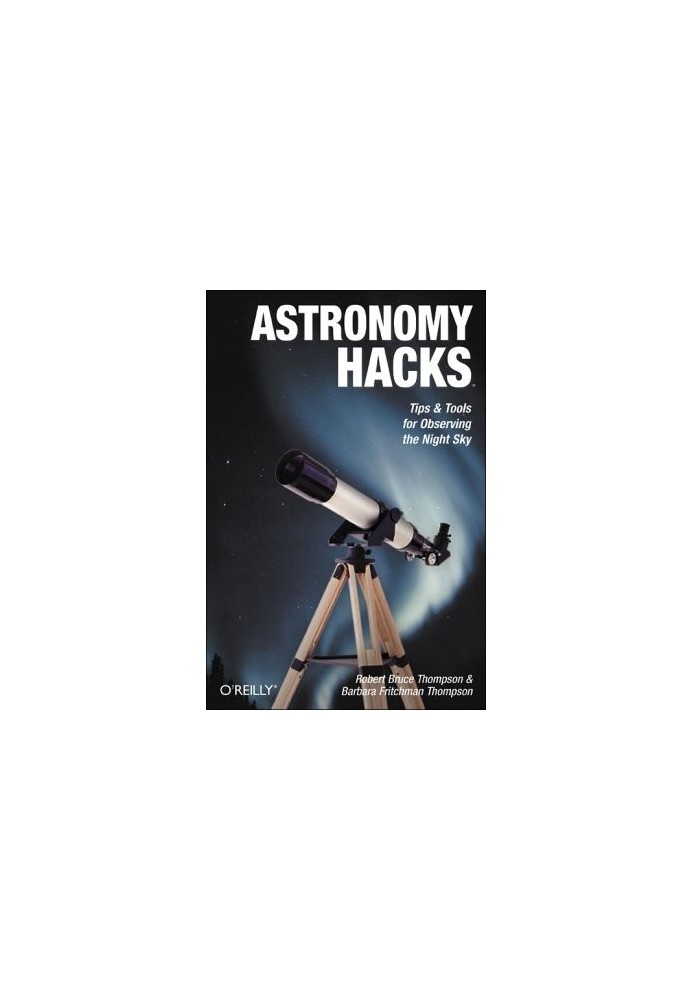 Astronomy Hacks: Tips and Tools for Observing the Night Sky