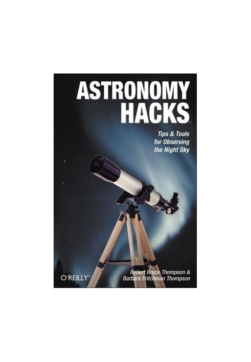 Astronomy Hacks: Tips and Tools for Observing the Night Sky