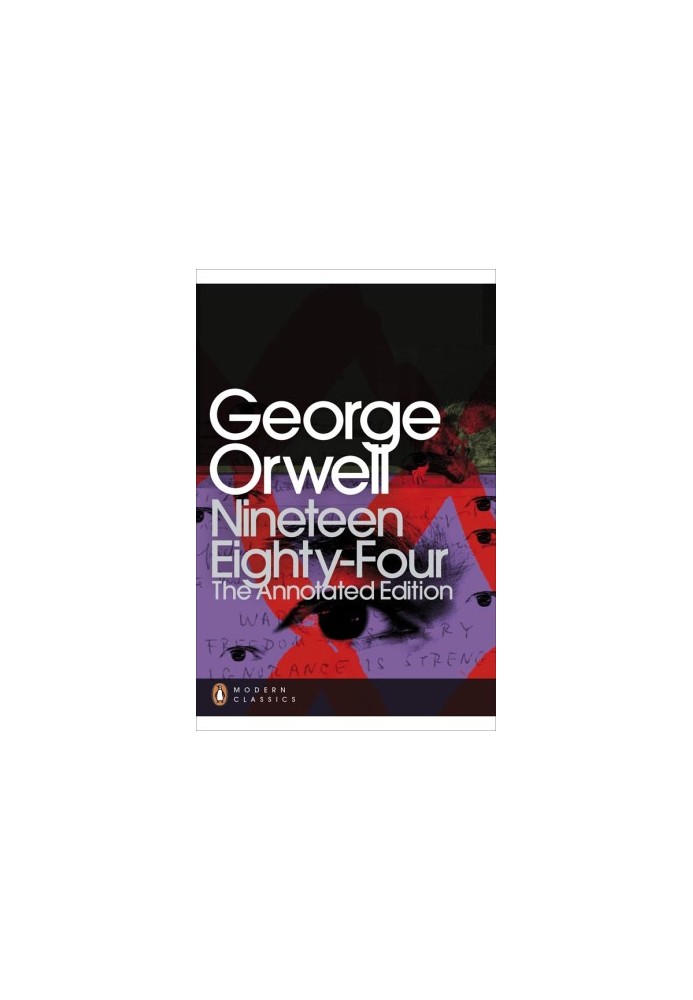 Nineteen Eighty-Four. The Annotated Edition