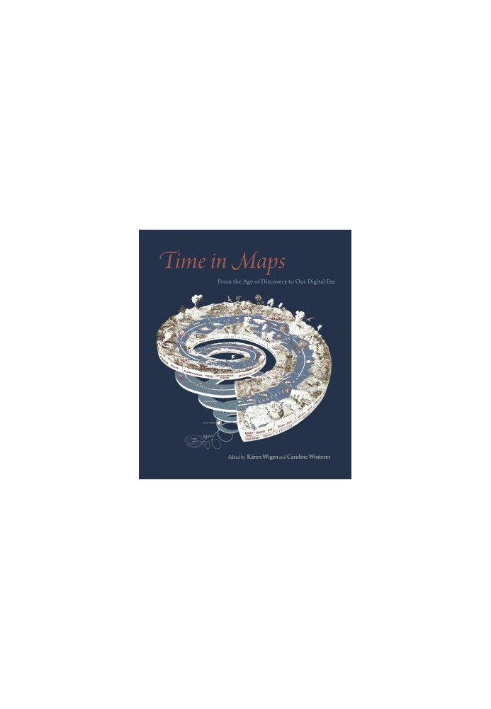 Time in Maps: From the Age of Discovery to Our Digital Era