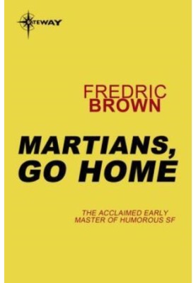 Martians Go Home: The Original 1954 Pulp Novel