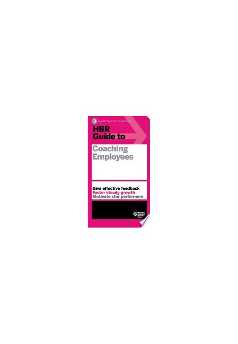 HBR Guide to Coaching Employees (HBR Guide Series)