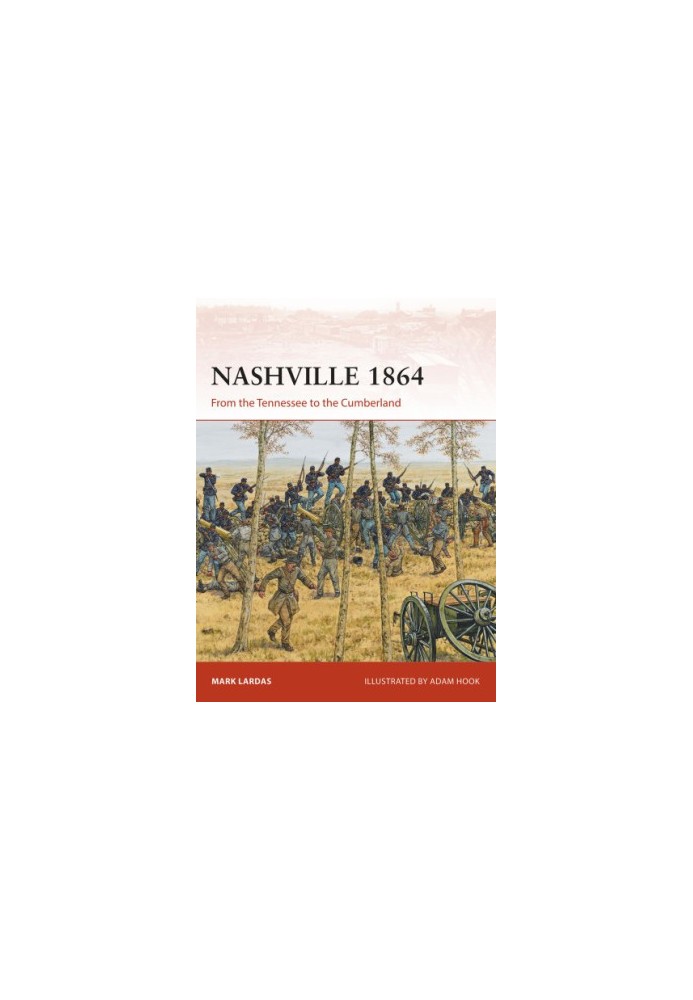 Nashville 1864: From the Tennessee to the Cumberland