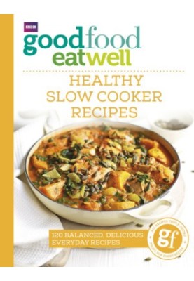 BBC Good Food Eat Well Healthy Slow Cooker Recipes
