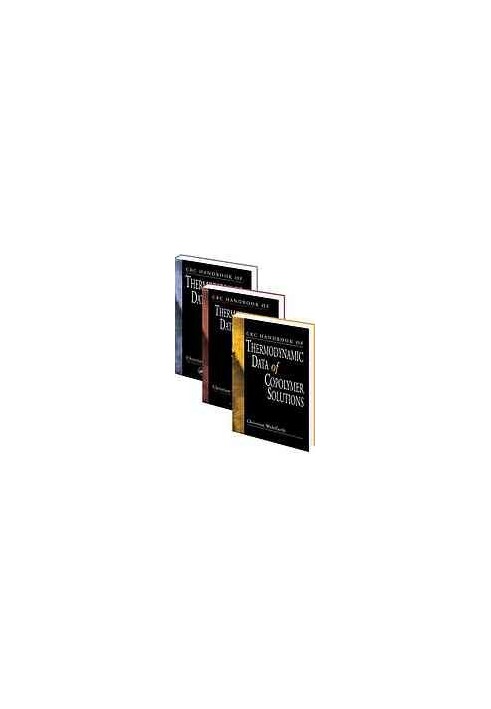 CRC Handbook of Thermodynamic Data of Polymer Solutions, Three Volume Set