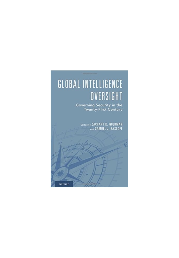 Global intelligence oversight : governing security in the twenty-first century