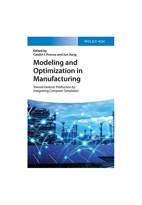 Modeling and Optimization in Manufacturing: Toward Greener Production by Integrating Computer Simulation