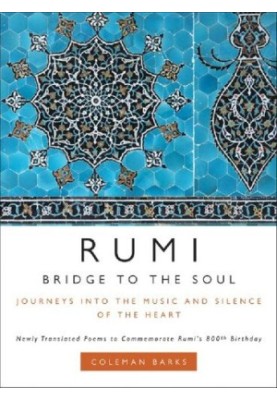 Rumi: Bridge to the Soul