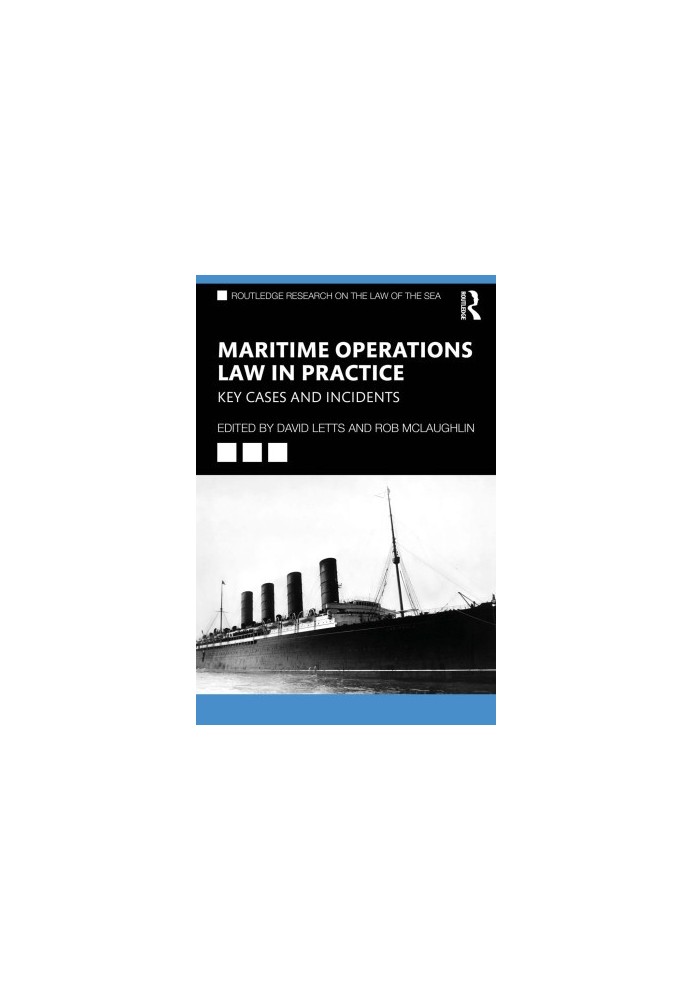 Maritime Operations Law in Practice: Key Cases and Incidents