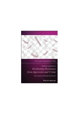 Facilitating Desistance from Aggression and Crime: Theory, Research, and Strength-Based Practices