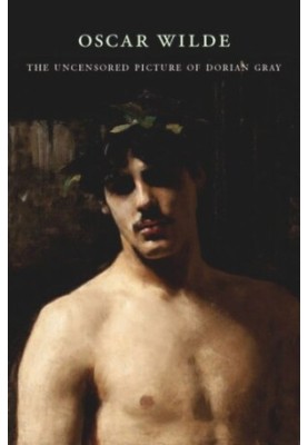 The Uncensored Picture of Dorian Gray: A Reader's Edition