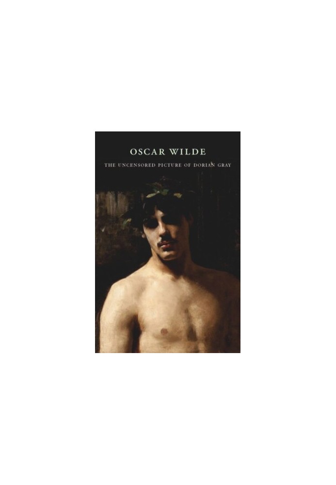 The Uncensored Picture of Dorian Gray: A Reader's Edition