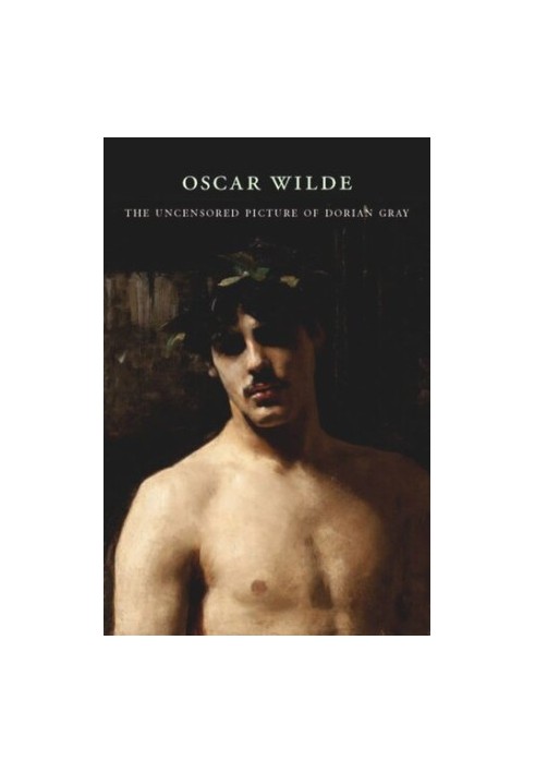 The Uncensored Picture of Dorian Gray: A Reader's Edition