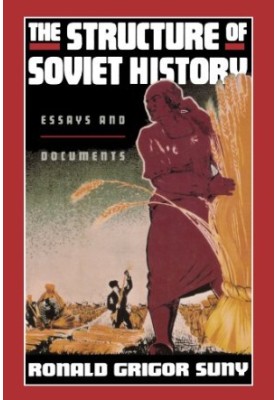 The Structure of Soviet History: Essays and Documents