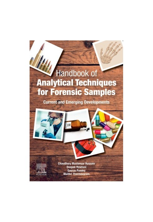 Handbook of Analytical Techniques for Forensic Samples: Current and Emerging Developments