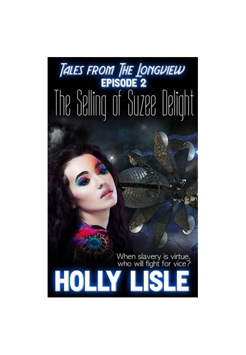 [Tales From the Longview 02] • The Selling of Suzie Delight