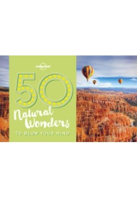 50 Natural Wonders To Blow Your Mind