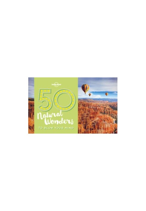 50 Natural Wonders To Blow Your Mind
