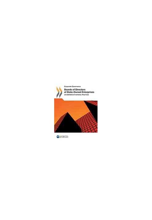 Boards of directors of state-owned enterprises : an overview of national practices.