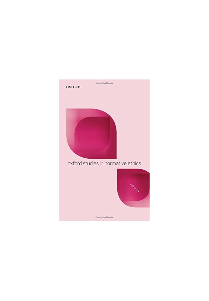 Oxford Studies in Normative Ethics, Volume 6