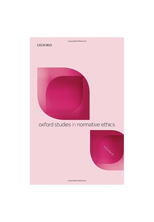 Oxford Studies in Normative Ethics, Volume 6